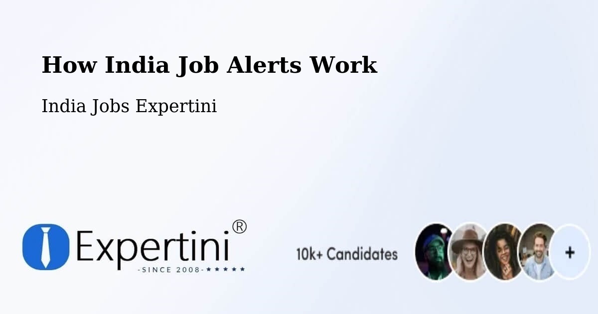 How India Job Alerts Work - India Jobs Expertini